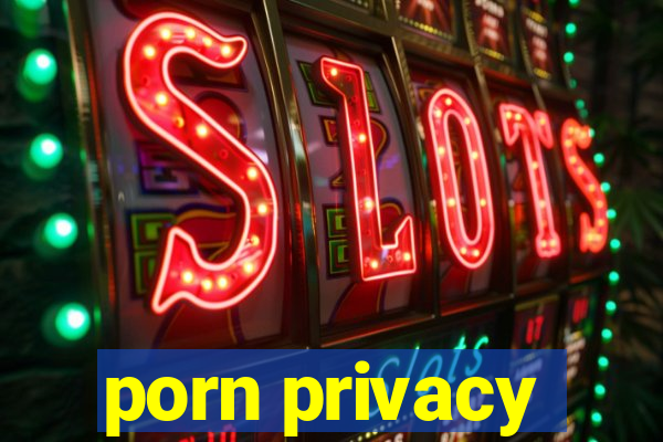 porn privacy